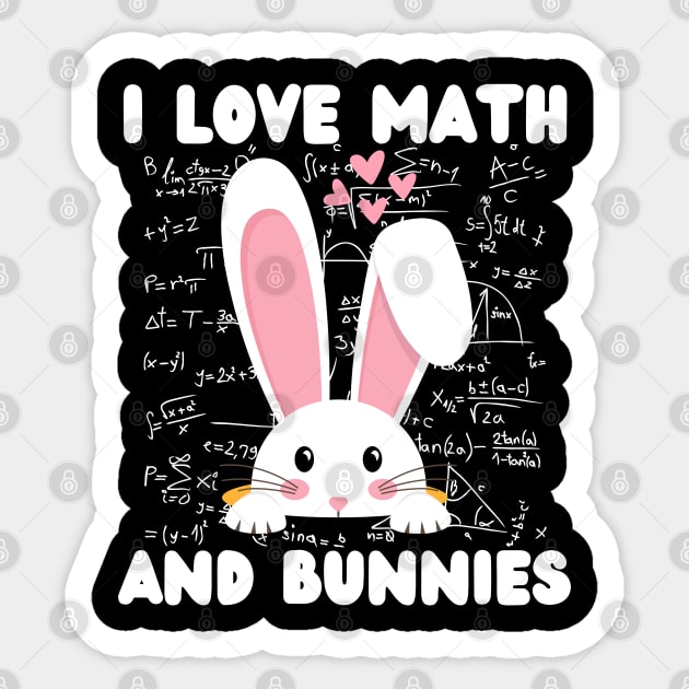 Funny Student Quotes, I Love Math And Bunnies, Easter Design Sticker by Radoxompany